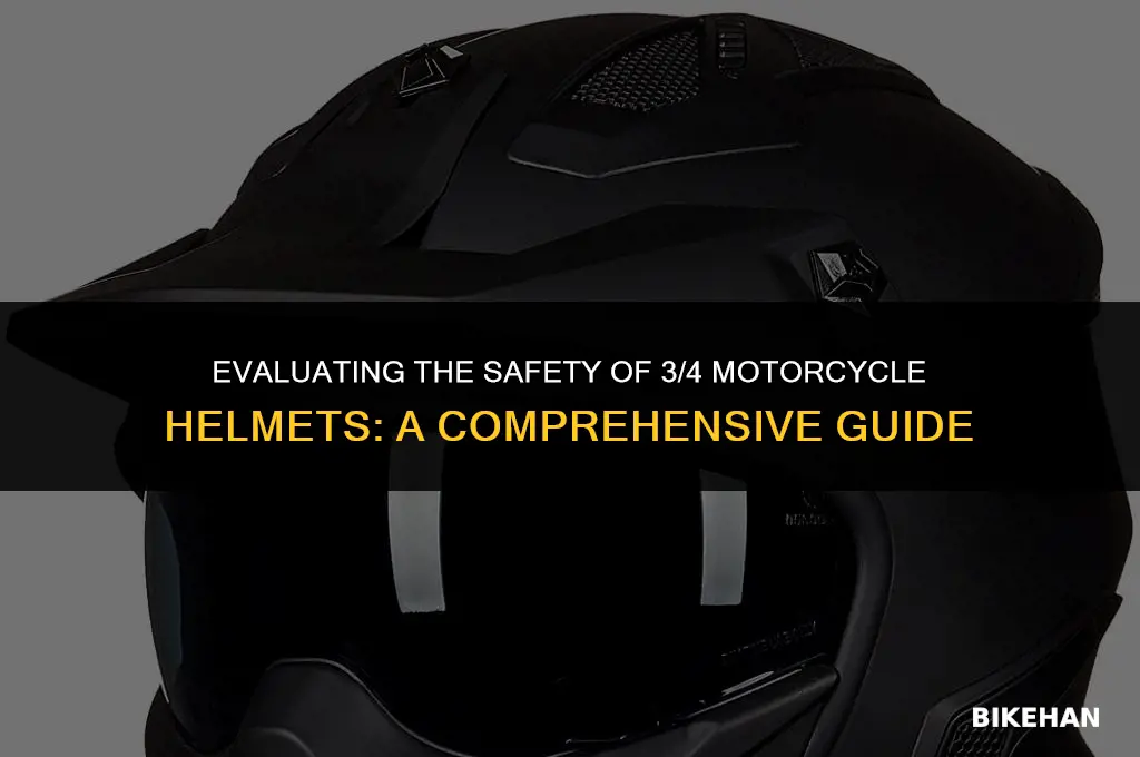 are 3 4 motorcycle helmets safe