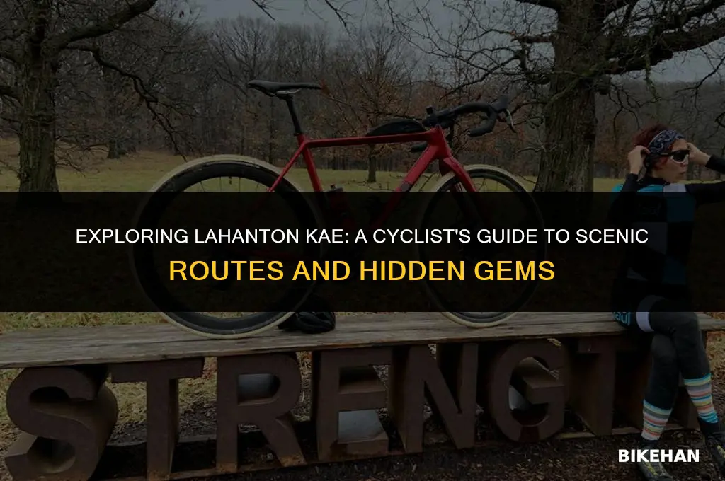 can you bike around lahanton kae