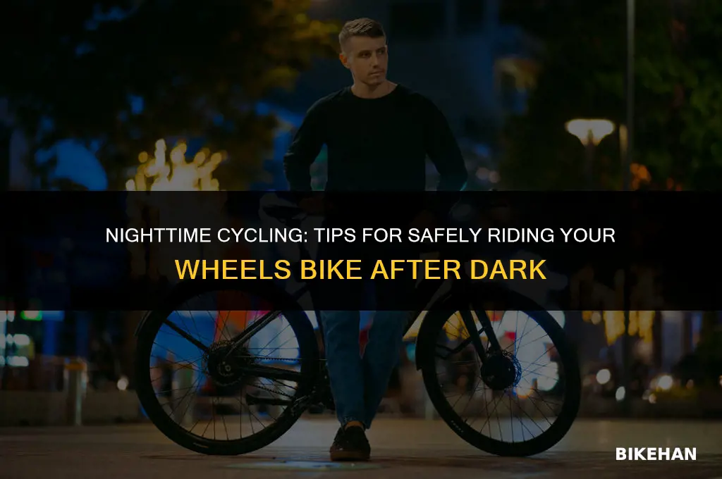 can you ride wheels bike at night