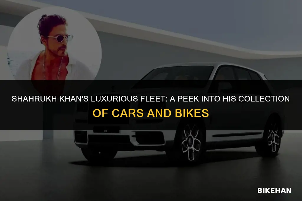 how many cars and bikes shahrukh khan have