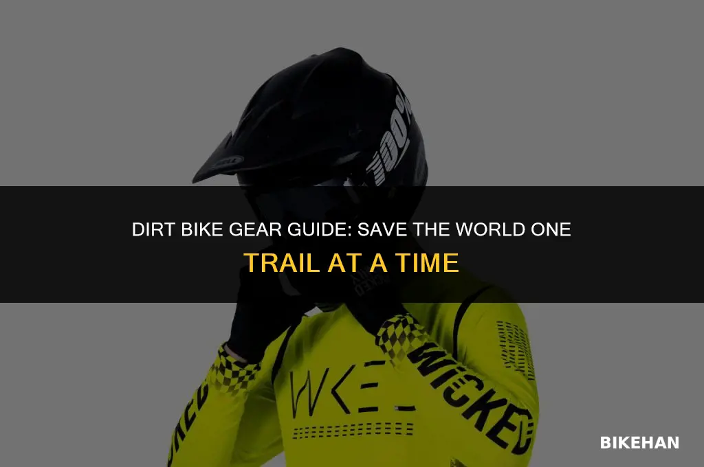 how to equip a dirt bike save the world