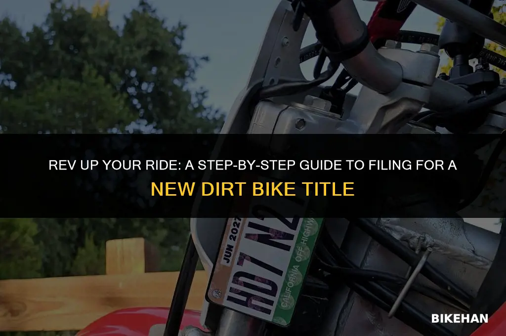 how to file for new title on dirt bike