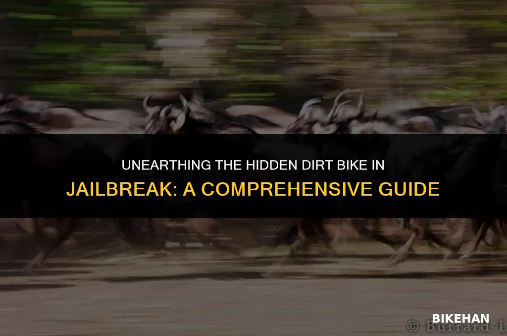 how to find the dirt bike in jailbreak