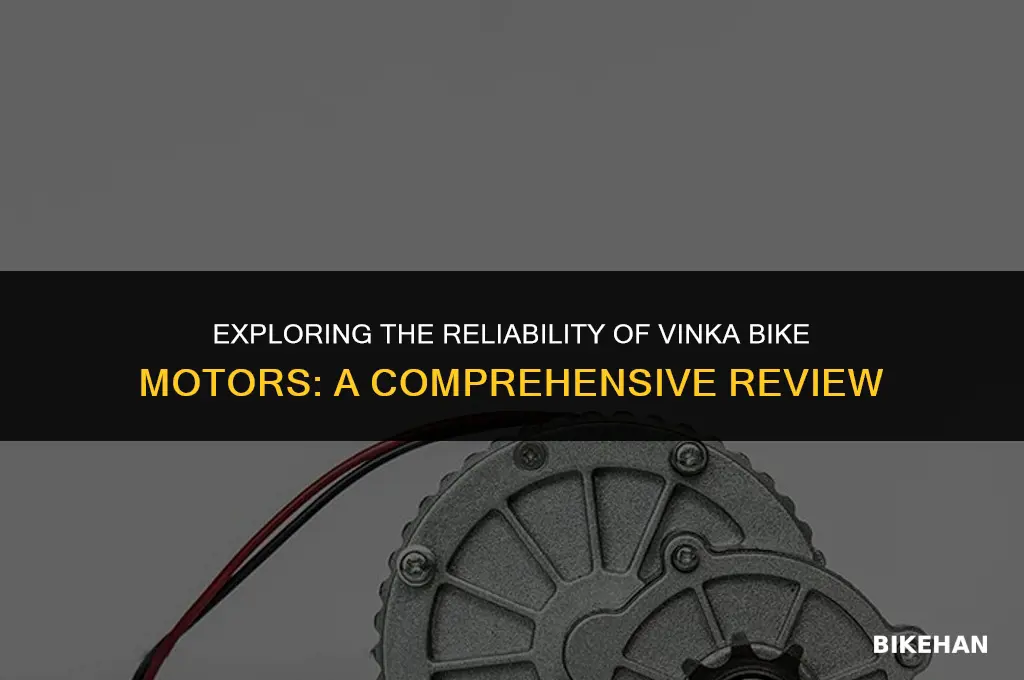 is vinka a good bike motor