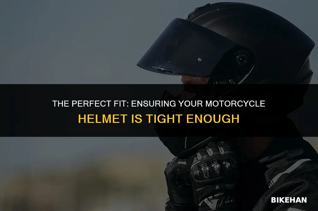 should a motorcycle helmet be tight