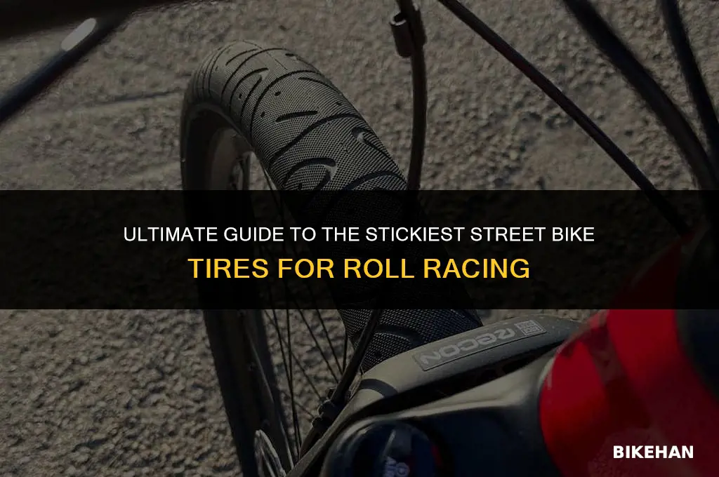 what is the stickiest street bike tire for roll racing