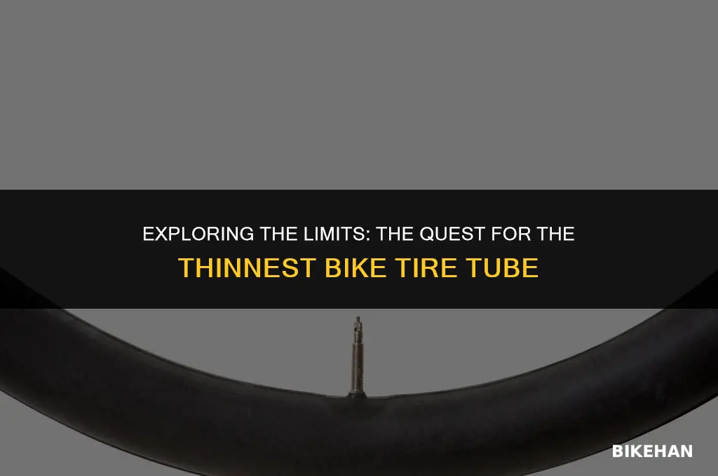 what is the thinnest bike tire tube