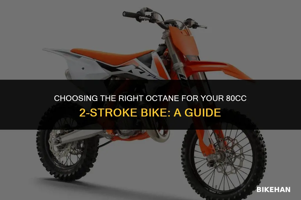 what octane to use for 80cc 2 stroke bike