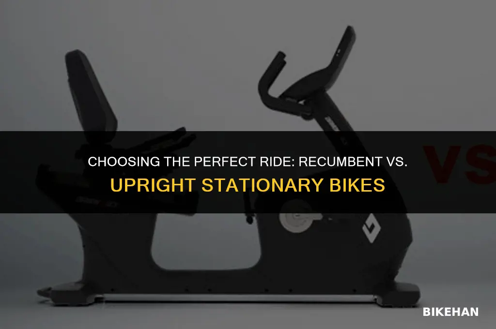 what stationary bike should you get recumbent or upright