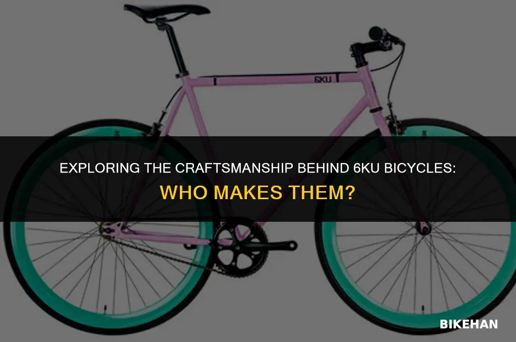 who makes 6ku bikes