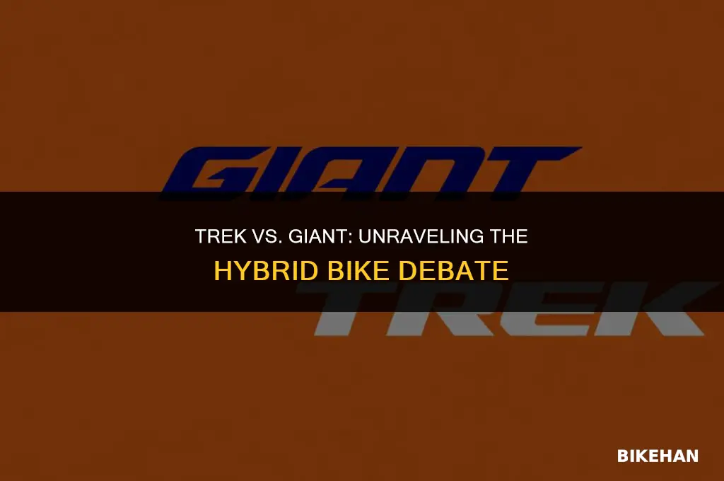 who makes a better hybrid bike trek or giant